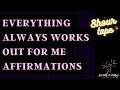 Everything is always working out for me affirmations  extended tape  self concept