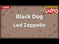 Black dog  led zeppelin karaoke no guide