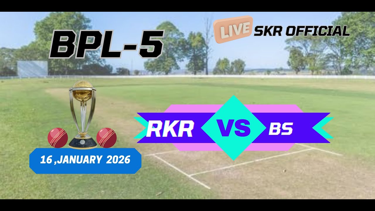 RKR VS BS . BPL-5 LIVE SKR OFFICIAL..