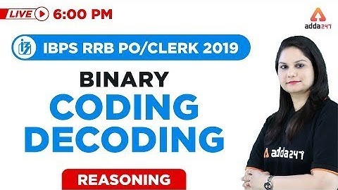 6 PM - IBPS RRB PO/CLERK 2019 | Binary Coding Decoding  | Reasoning For IBPS RRB