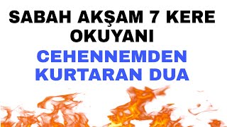 Sabah Akşam 7 Kere Okuyani Cehennemden Kurtaran Dua / Faziletli Zikir Dua / Cehennem