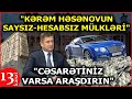 Əhalinin torpağını zəbt edən Kərəm Həsənovun milyonluq mülklərinin ŞOK SİYAHISI-Hüquqşunas açıqlayır