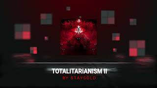 STAYSOLD - TOTALITARIANISM II | 1 Hour