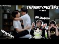 (OH SNAP!!) TharnType The Series S2 Ep3 - Reaction + Links