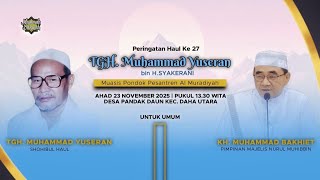 PERINGATAN HAUL KE 27 TGH M.YUSERAN BIN H.SYAKERANI | Desa Pandak Daun Kec. Daha utara Kab. Hss