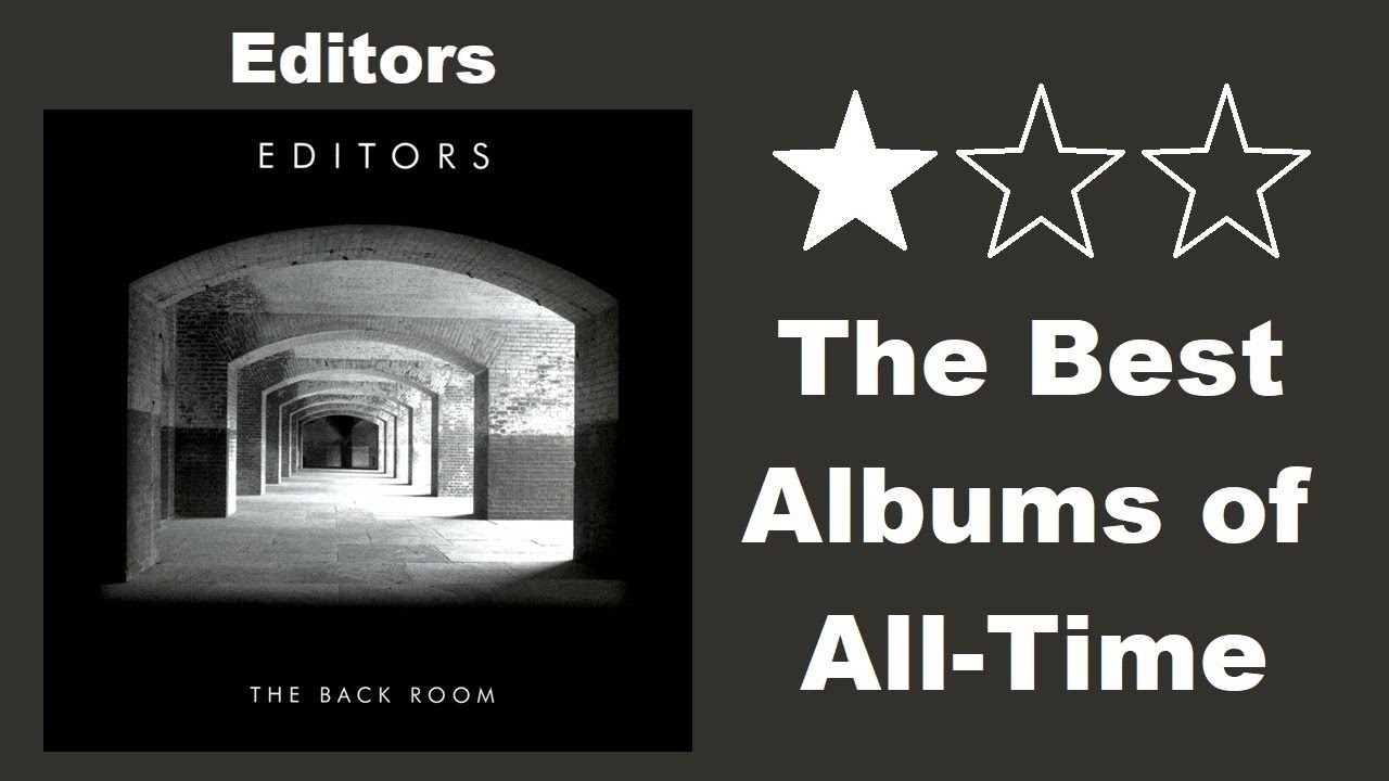 ALBUM REVIEW: Editors - "The Back Room" [The Best Albums of All-Time]