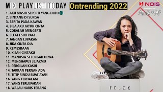 FELIX IRWAN cover || AKU MASIH SEPERTI YANG DULU (DIAN PIESESHA) - FULL ALBUM TERBARU 2022 (nonstop)