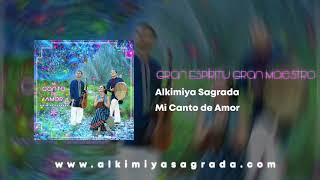 Video thumbnail of "Gran Espíritu Gran Maestro ❤️ Disco: Mi Canto de Amor de Alkimiya Sagrada"
