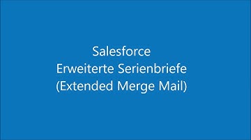 Salesforce Extended Mail Merge (Part 1)