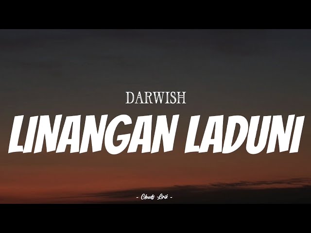 DARWISH - Linangan Laduni | ( Video Lirik ) class=