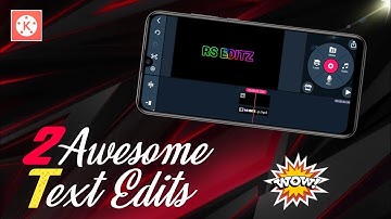 ❤️2 AWESOME TEXT EDITING TRICKS IN KINEMASTER❤️