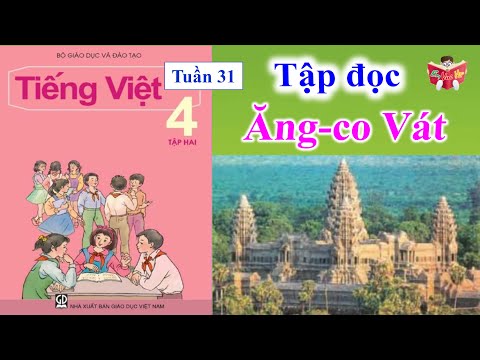 Video Tập Đọc Lớp 4 Tuần 31 | Ăng - Co Vát | Em Vui Học - youtube
