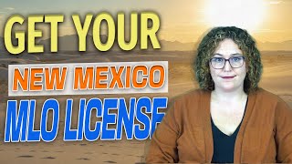 How to Get Your New Mexico Mortgage Loan Originator License (MLO) - Fast & Easy