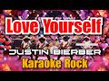 KARAOKE ROCK Love Yourself (Justin Bieber) SiameseCat Karaoke Rock
