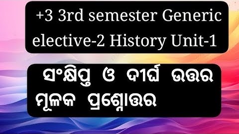 +3 3rd semester Generic elective-2(History) Unit-1 question with answers #utkaluniversitysyllabus