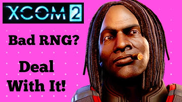 XCOM 2 WotC Part 13.5: How to Manage  RNG  (2022)