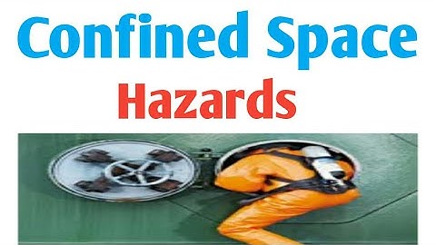 Confined space Hazards l Confined Space l Safety Officer  l Hole watcher duties l Safety Precautions
