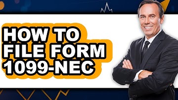 How to File Form 1099-NEC - Step By Step