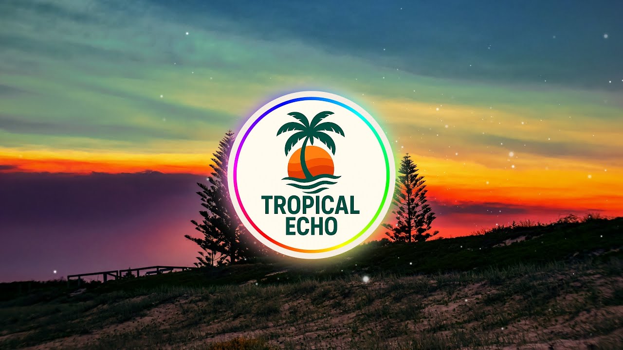 Tropical Echo - Sunset Serenity🌅🎵 (Official Music)