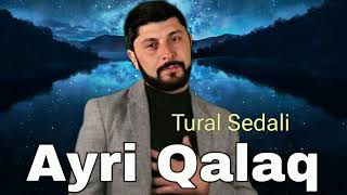 Tural Sedali - Ayri Qalaq -  Resimi