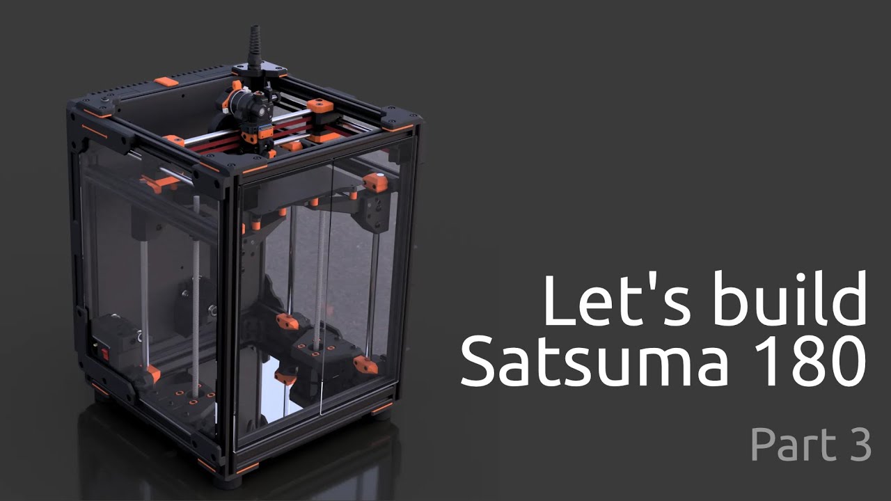 Satsuma 180: Configuration and FIRST PRINT!! [Part 10]
