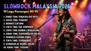 SLOW ROCK MALAYSIA 2026 🎸 10 Lagu Kenangan 80 90 yang Bikin Hati Terasa Kembali