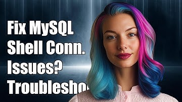 How to Fix MySQL Shell Connection Issues to MySQL Server: Troubleshooting Guide