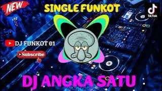 DJ ANGKA SATU || DANGDUT || VIRAL TIKTOK || DJ FUNKOT 01 ▶️