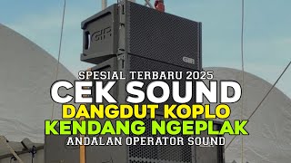 Download Lagu CEK SOUND DANGDUT KOPLO KENDANG NGEPLAK TERBARU 2025 MP3