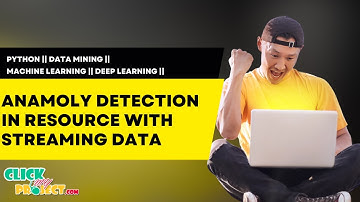 Python Machine Learning Project - Anomaly Detection in resource with  Streaming data- ClickMyProject