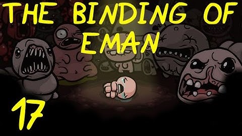 The Binding of Eman 17: 9 Deaths (Challenge #4)