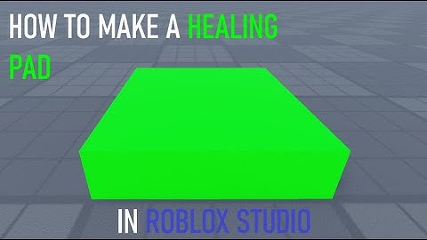 How to Make a Healing Pad in Roblox Studio 2023