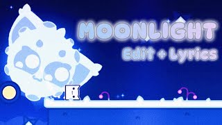 Geometry Dash - Moonlight By Unzor Edit Lyrics