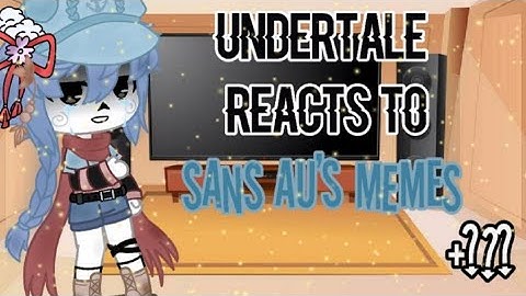 Download Undertale Reacts To Sans Memes Mp3 Free And Mp4