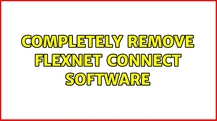 Completely remove FlexNet Connect software