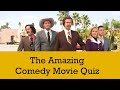 Comedy movie quiz, How many can you get in this amazing movie quiz
