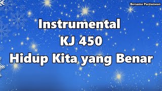 Instrumental KJ 450-Hidup Kita yang Benar | Bersama Pardamean