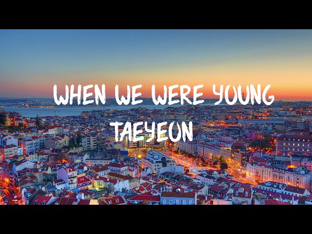 When We Were Young Lyrics - TAEYEON ( 태연 ) Live in Berlin class=