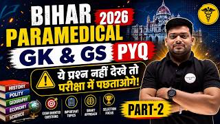 🔥 Bihar Paramedical 2026 GK GS Full Revision Only PYQ Based Questions Exam Oriented तैयारी | Part-2