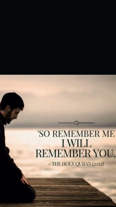 So Remember Me I Will Remember You allah holyquran quranrecitation so-remember-me-i-will-remember-you-allah-holyquran-quranrecitation