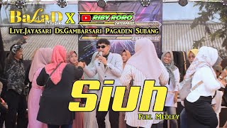 Siuh full medley - Balad X Riby Roro ( Live Gambarsari Pagaden Subang )