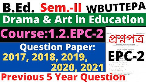 B.Ed. Sem-2 EPC-2 Drama and art in education question / Epc-2 previous year question / WBUTTEPA