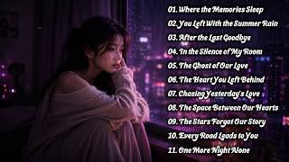 Late Night Heartbreak Melodies 💔 | The Ultimate Heartbreak Playlist 2026