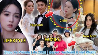 Zhou Ye’s Secret Husband, Child & Shocking Net Worth 2025 Revealed 😱🔥 Zhou Ye Private Life 2025
