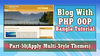 Blog With PHP OOP (Apply Multi-Style Themes) : Part-50