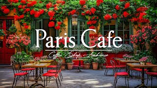 Parisian Jazz Cafe | เพลงประกอบที่ผ่อนคลายสำหรับจิตวิญญาณ | ดนตรีแจ๊สเบา ๆ สำหรับการทำงานศึกษา