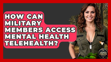 How Can Military Members Access Mental Health Telehealth? - Armed Forces Insider