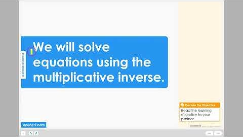 Lesson 3.5 - Solve Equations - Multiplicative Inverse (Learning Objective)