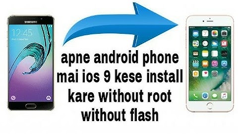 Install ios 9 on android without root without flash