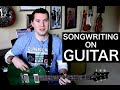 SONGWRITING ON GUITAR
